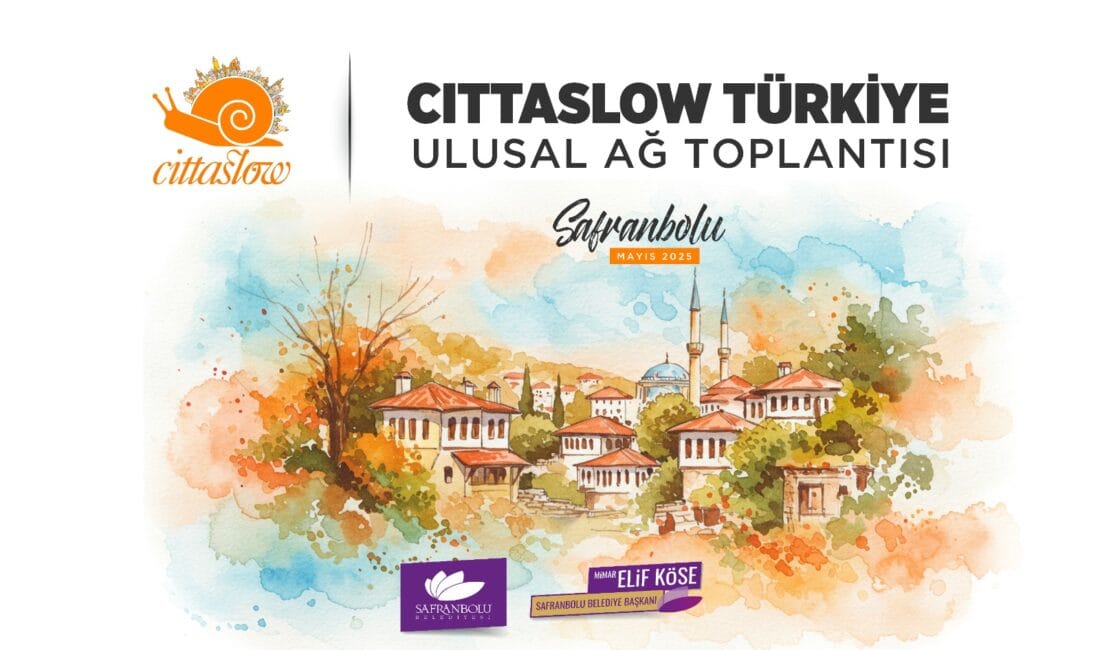 CİTTASLOW’UN KALBİ SAFRANBOLU’DA ATACAK Türkiye’nin dört bir yanından 40 belediye, 16 Mayıs’ta Safranbolu’da buluşuyor.