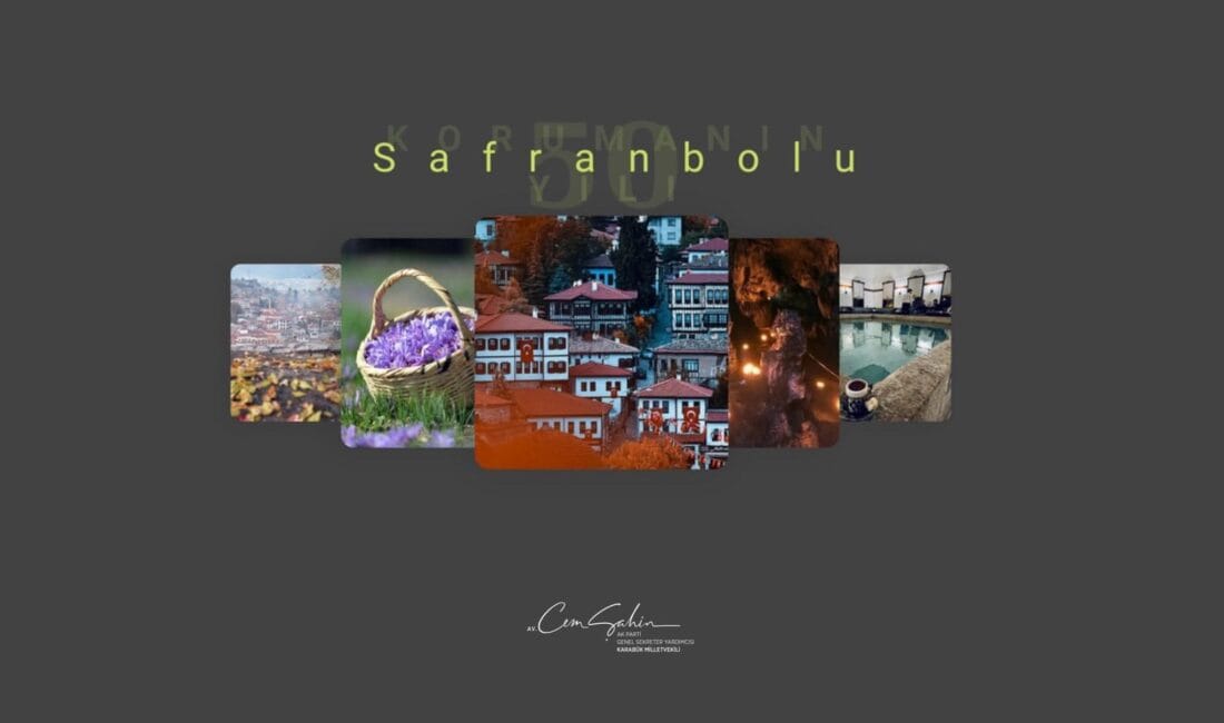 CEM ŞAHİN’DEN SAFRANBOLU’NUN KORUMA KARARINA 50. YIL MESAJI 12 Haziran 1975 tarihinde Safranbolu’muzda, dönemin Belediye Meclisi tarafından alınan