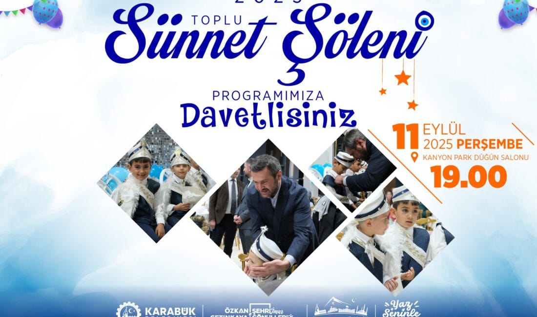 KARABÜK’TE 2. TOPLU SÜNNET ŞÖLENİ DÜZENLENECEK Karabük Belediyesi’nin geçtiğimiz yıl başlattığı Toplu Sünnet Şöleni bu yıl