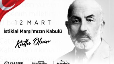 Çetinkaya mesajında, İstiklal Marşı’nın Türk milletinin bağımsızlık iradesinin ve vatan