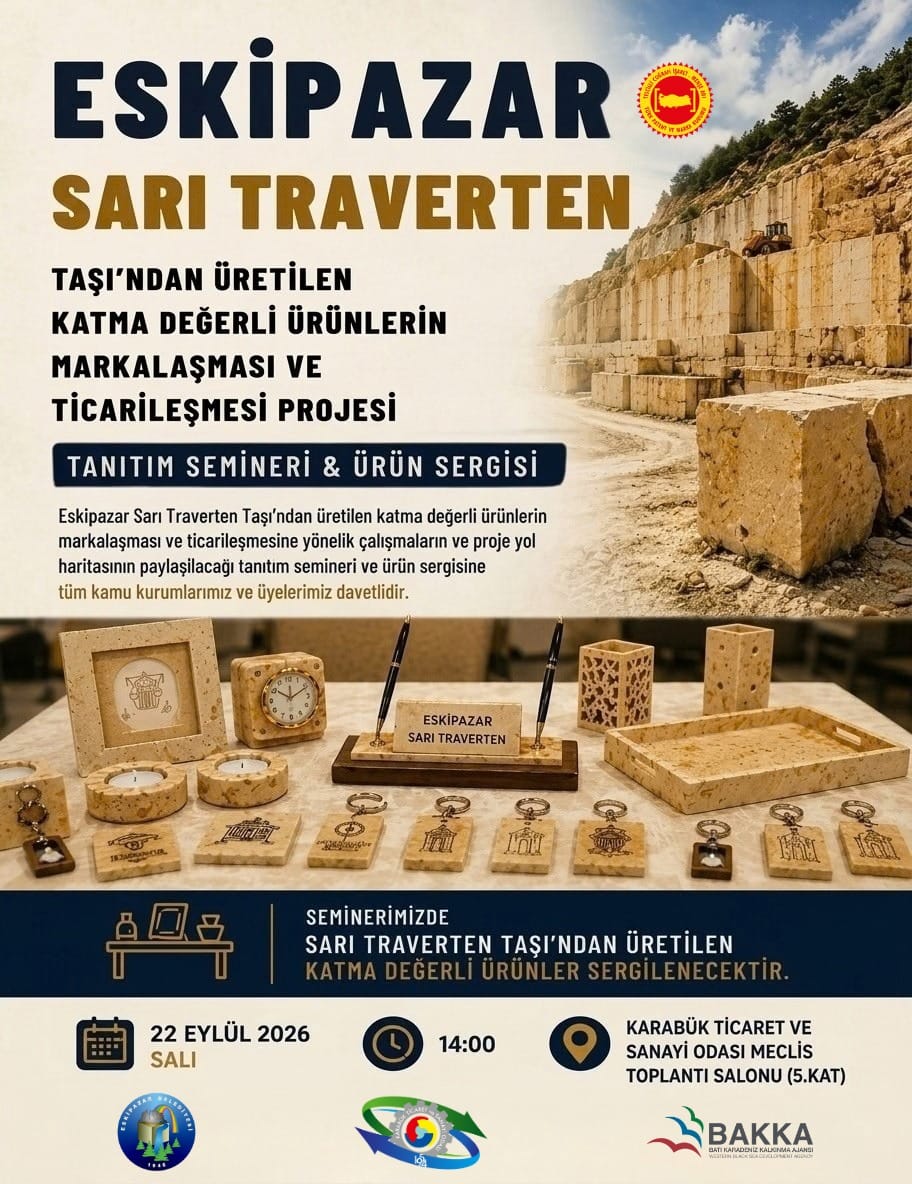 Eskipazar Sarı Traverten Taşı'nın katma değerli ürünlere dönüştürülmesi, markalaşması ve